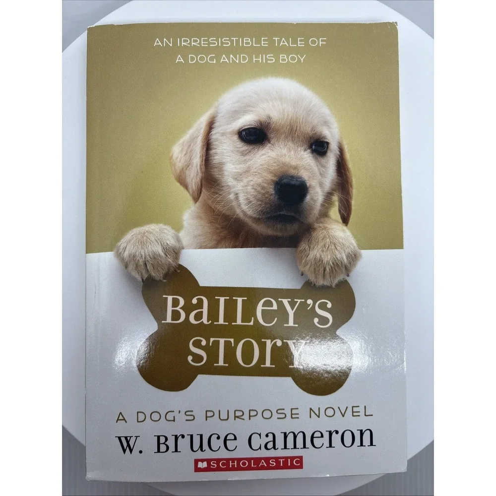 Bailey's Story: A Dog's Purpose Novel by W. Bruce Cameron Paper back bk LIKE NEW